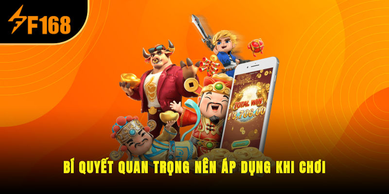 Bí quyết quan trọng nên áp dụng khi chơi